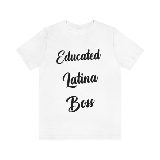 Educated Latina Boss (Unisex Jersey Short Sleeve Tee)