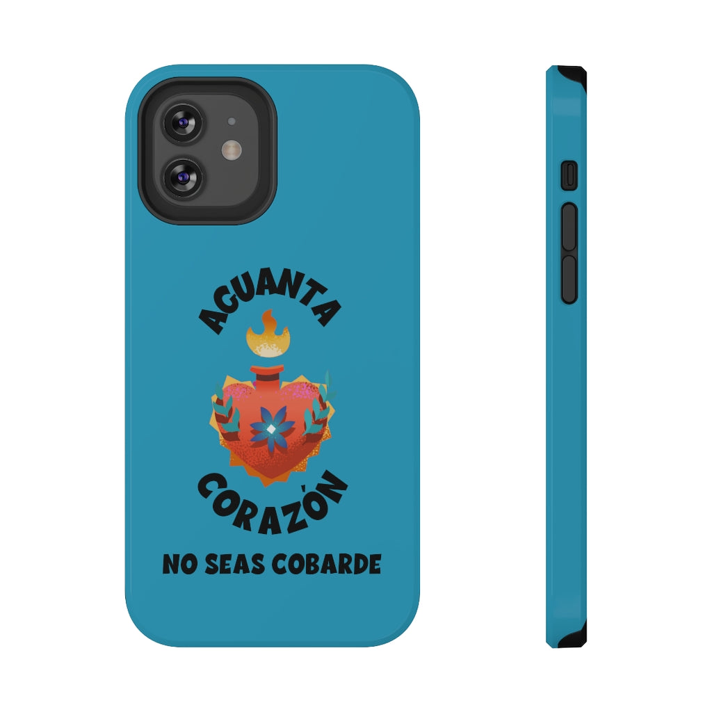 Aguanta Corazón No Seas Cobarde -Turquoise (Impact-Resistant Cases)